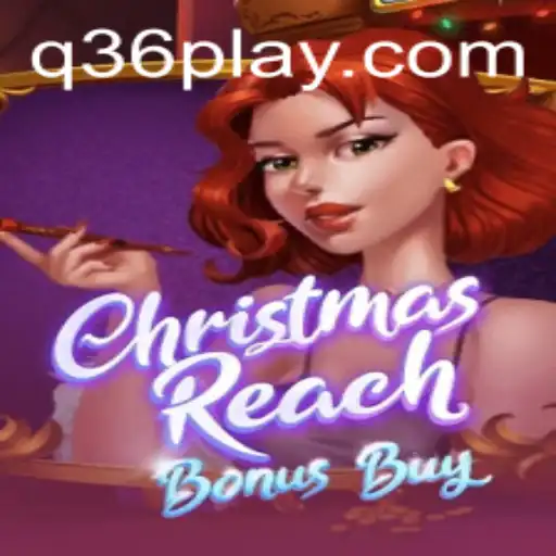 ChristmasReachBonusBuy: A Festive Gaming Experience with Q36 Features