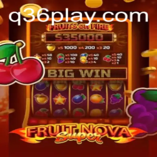 FruitNovaSuper: The Ultimate Gaming Experience